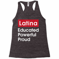 Latina Educated Powerful Proud   Latinas Pride Gif Racerback Tank | Artistshot