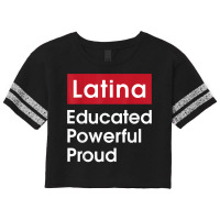 Latina Educated Powerful Proud   Latinas Pride Gif Scorecard Crop Tee | Artistshot