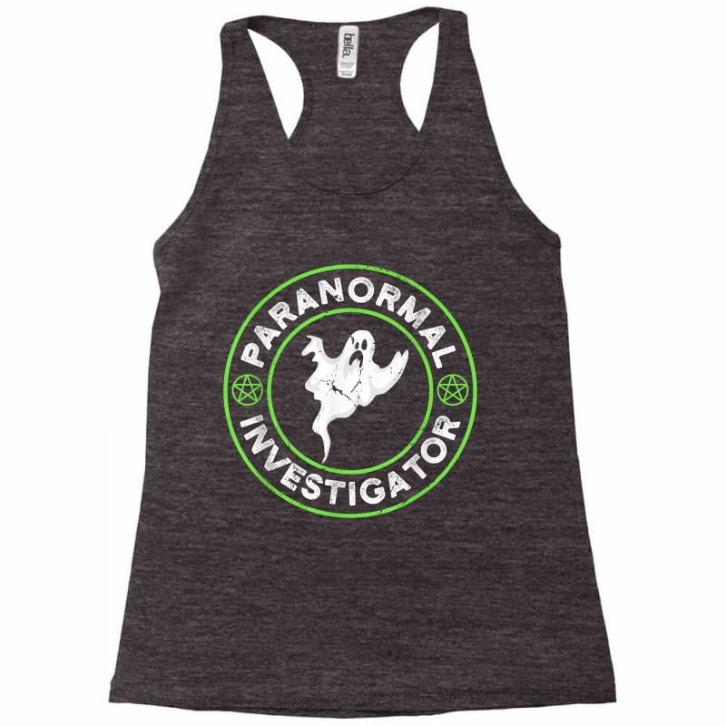 Paranormal Investigator Paranormal Ghost Hunter T Racerback Tank by fieyzacik | Artistshot