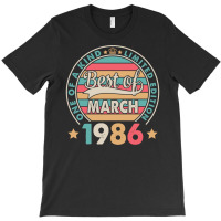 One Of A Kind Ltd Edition Best Of March 1986 Happy T-shirt | Artistshot