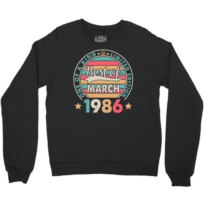 One Of A Kind Ltd Edition Best Of March 1986 Happy Crewneck Sweatshirt | Artistshot