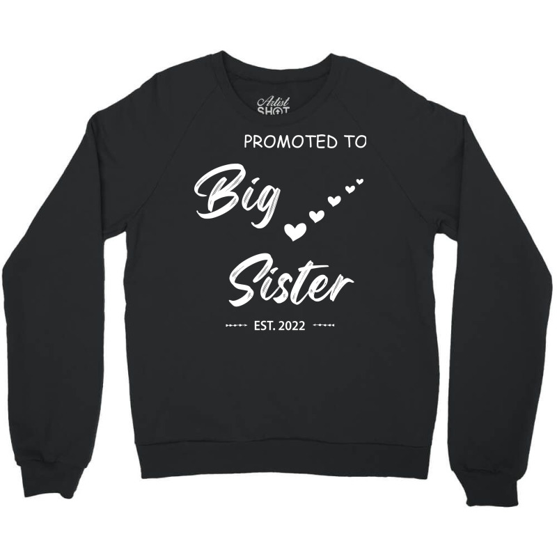 Promoted To Big Sister Est 2022 Tumblr Crewneck Sweatshirt by kuranaszondyv | Artistshot