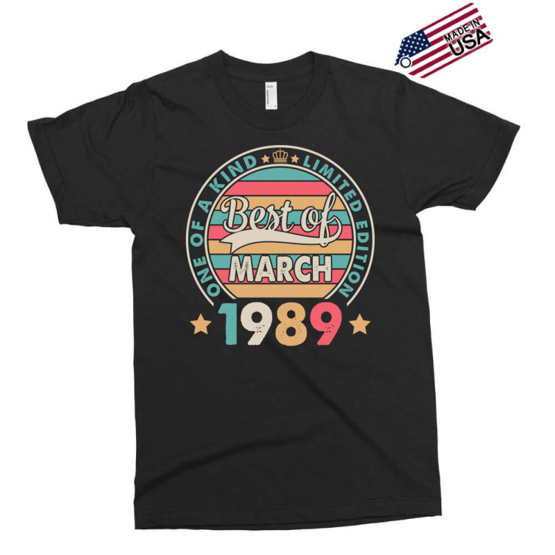 One Of A Kind Ltd Edition Best Of March 1989 Happy Exclusive T-shirt | Artistshot