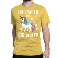 Im Finally Going To Be A Big Sister Announcement S Classic T-shirt | Artistshot