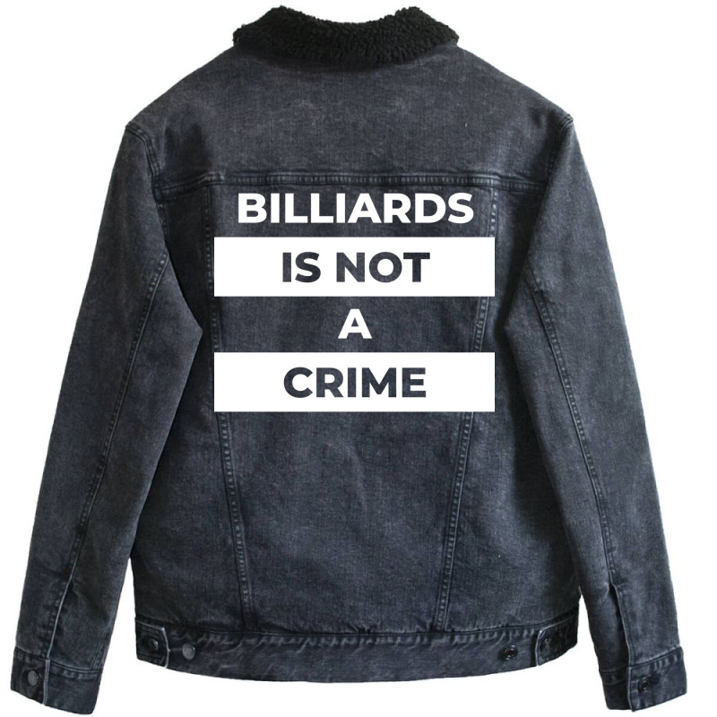 Billiards Is Not A Crime Unisex Sherpa-lined Denim Jacket | Artistshot