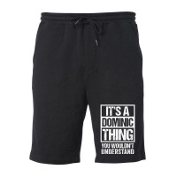 It's A Dominic Thing You Wouldn't Understand   Fir Fleece Short | Artistshot