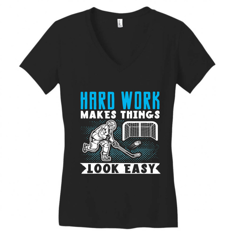 Ice Hockey Hard Work Make Things Look Easy Player  Women's V-Neck T-Shirt by MELISSABISHOP | Artistshot