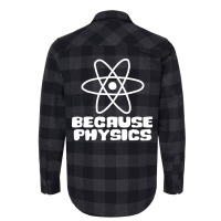 Because Physics Nostalgia Flannel Shirt | Artistshot