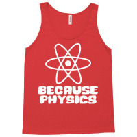 Because Physics Nostalgia Tank Top | Artistshot