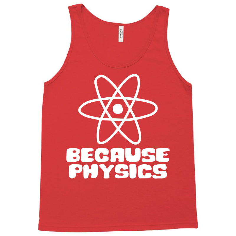 Because Physics Nostalgia Tank Top by boyzenpragp | Artistshot