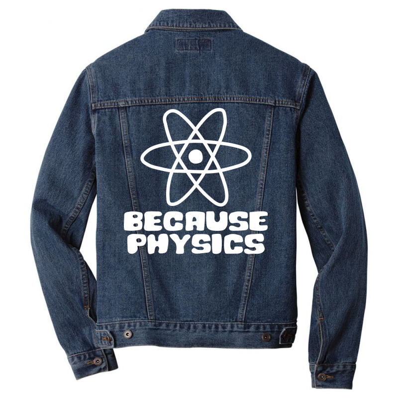 Because Physics Nostalgia Men Denim Jacket by boyzenpragp | Artistshot