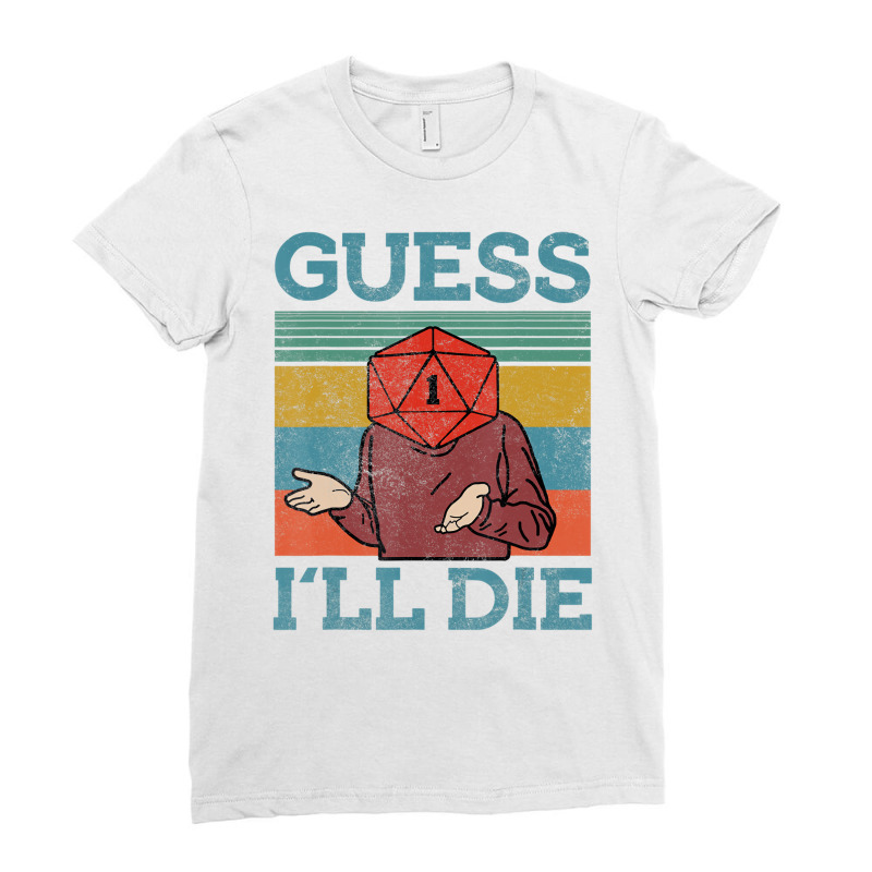 Guess I Will Die Dungeon Awesome T Shirt Ladies Fitted T-shirt | Artistshot