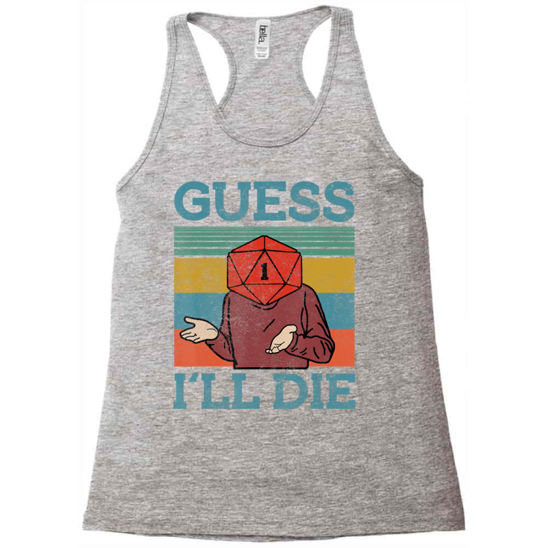 Guess I Will Die Dungeon Awesome T Shirt Racerback Tank | Artistshot