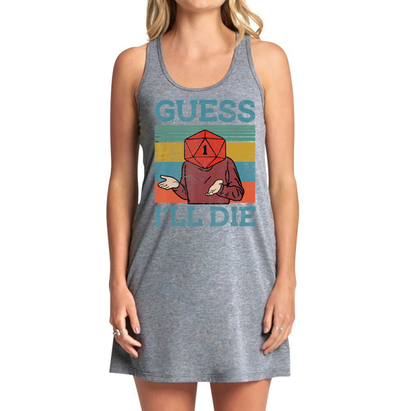 Guess I Will Die Dungeon Awesome T Shirt Tank Dress | Artistshot