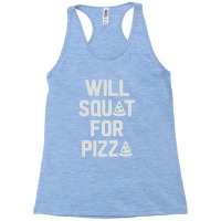 Will Squat For Pizza Racerback Tank | Artistshot