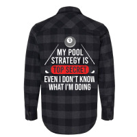 My Pool Strategy Is Top Secret Even I Don't Know W Flannel Shirt | Artistshot