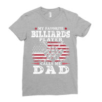 My Favorite Billiards Player Calls Me Dad Usa Flag Ladies Fitted T-shirt | Artistshot