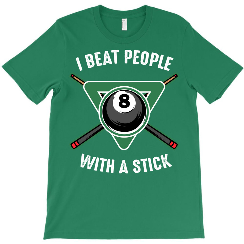 I Beat People With A Stick Billiards Funny Ball Po T-shirt | Artistshot