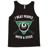 I Beat People With A Stick Billiards Funny Ball Po Tank Top | Artistshot