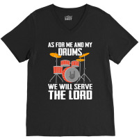 As For Me And My Drums We Will Searve The Lord V-neck Tee | Artistshot