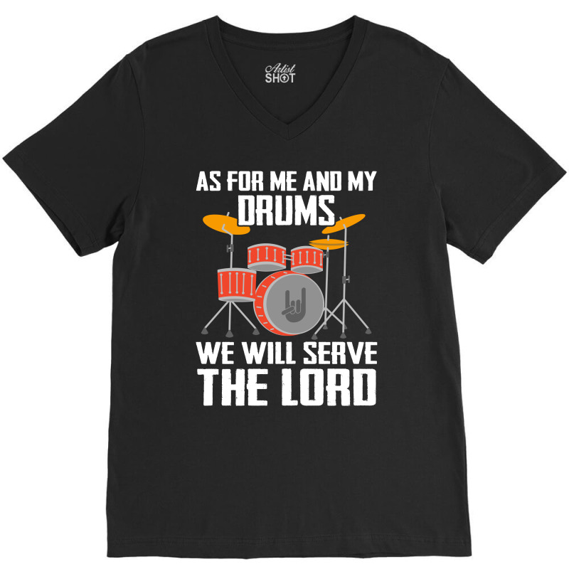 As For Me And My Drums We Will Searve The Lord V-Neck Tee by hoainv | Artistshot