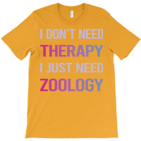 Funny Therapy Zoology Zoologist Love T-shirt | Artistshot