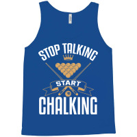 Stop Talking Start Chalking Tank Top | Artistshot