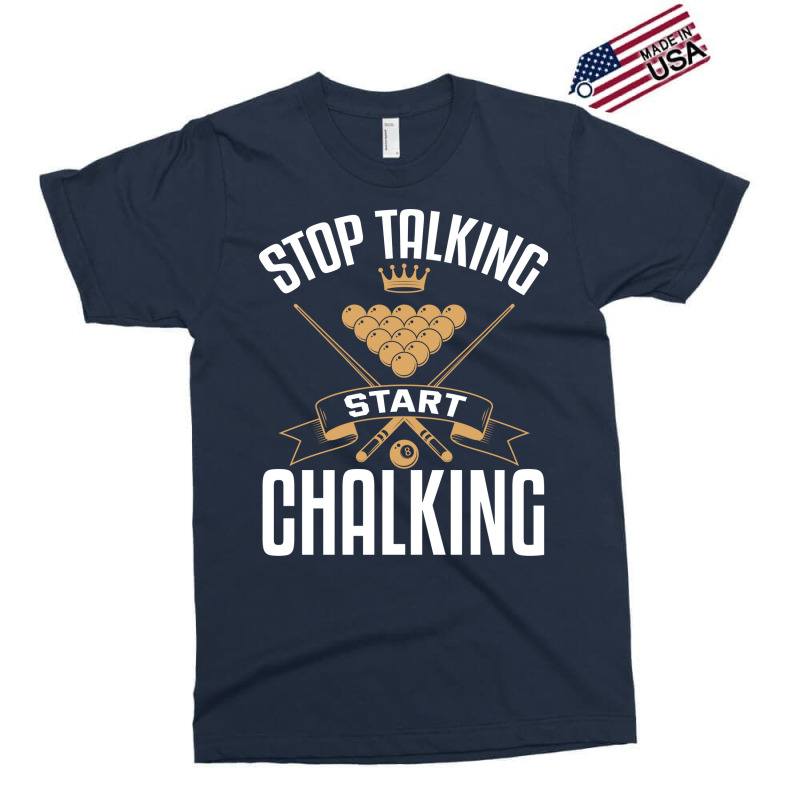 Stop Talking Start Chalking Exclusive T-shirt | Artistshot