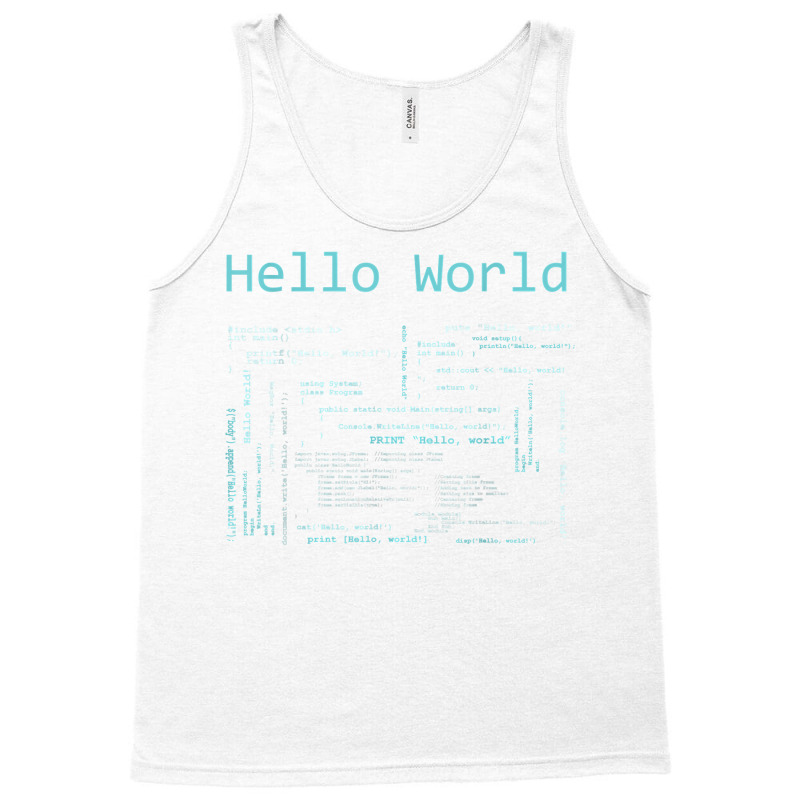 Hello World   Computer Programming Languages T Shi Tank Top by yucalsye | Artistshot