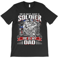 My Dad Is A Soldier Proud Army Dad Fathers Day T-shirt | Artistshot