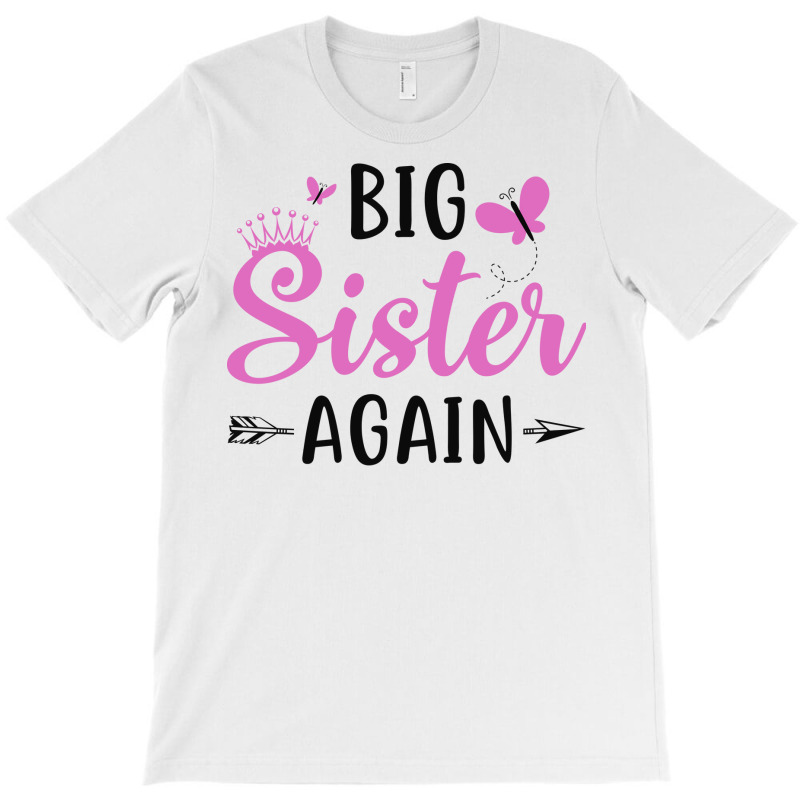 Big Sister Again Sibling Older Daughter Pregnancy T-Shirt by spirokyndalt | Artistshot