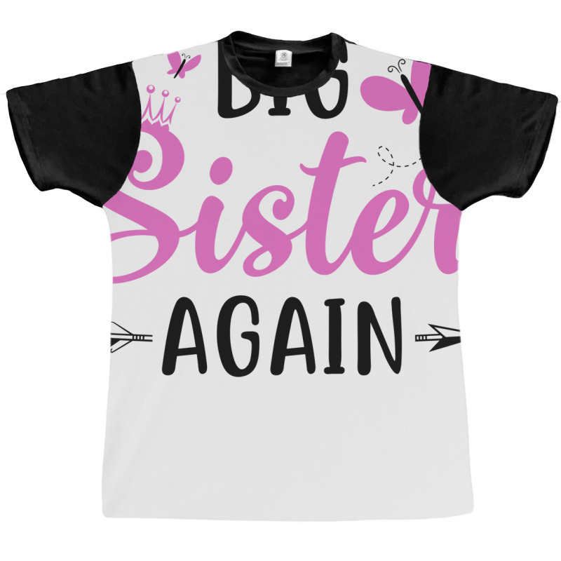 Big Sister Again Sibling Older Daughter Pregnancy Graphic T-shirt by spirokyndalt | Artistshot