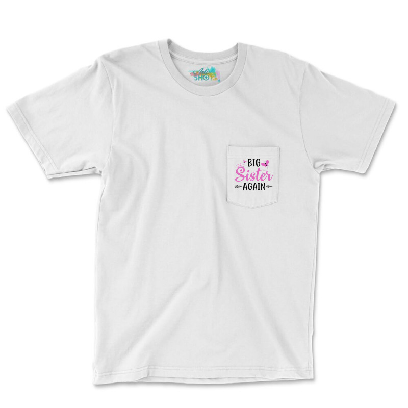 Big Sister Again Sibling Older Daughter Pregnancy Pocket T-Shirt by spirokyndalt | Artistshot