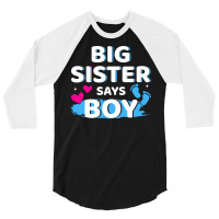 Gender Reveal Sister Says Boy Matching Family Ba R 3/4 Sleeve Shirt | Artistshot