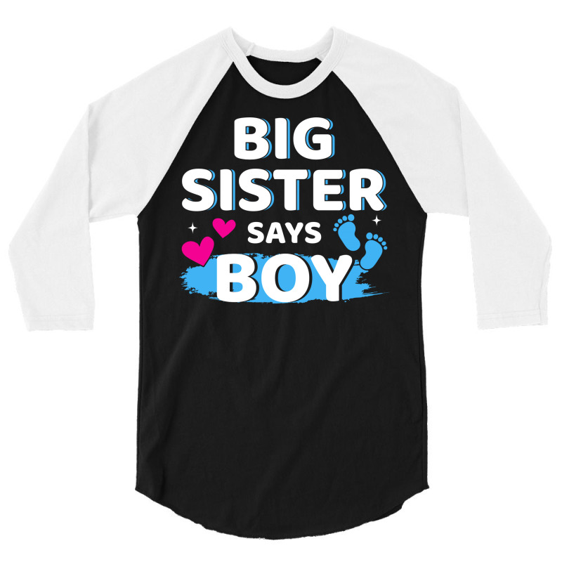 Gender Reveal Sister Says Boy Matching Family Ba R 3/4 Sleeve Shirt by holatellids | Artistshot