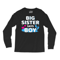 Gender Reveal Sister Says Boy Matching Family Ba R Long Sleeve Shirts | Artistshot