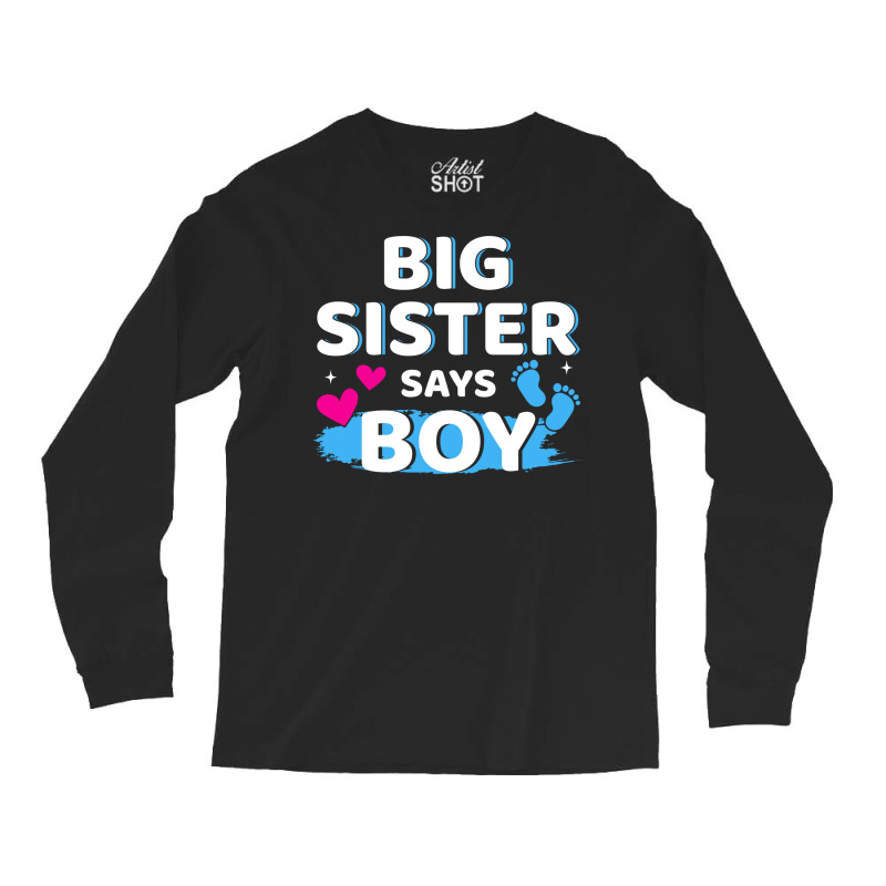 Gender Reveal Sister Says Boy Matching Family Ba R Long Sleeve Shirts by holatellids | Artistshot