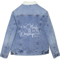 If The Stars Were Made To Worship So Will I Christ Unisex Sherpa-lined Denim Jacket | Artistshot