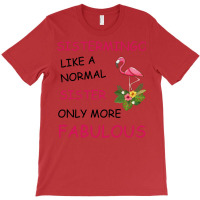 Sistermingo Like A Normal Sister Only More Fabulou T-shirt | Artistshot