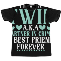 I Have A Twin Aka Partner In Crime And Best Friend Graphic T-shirt | Artistshot