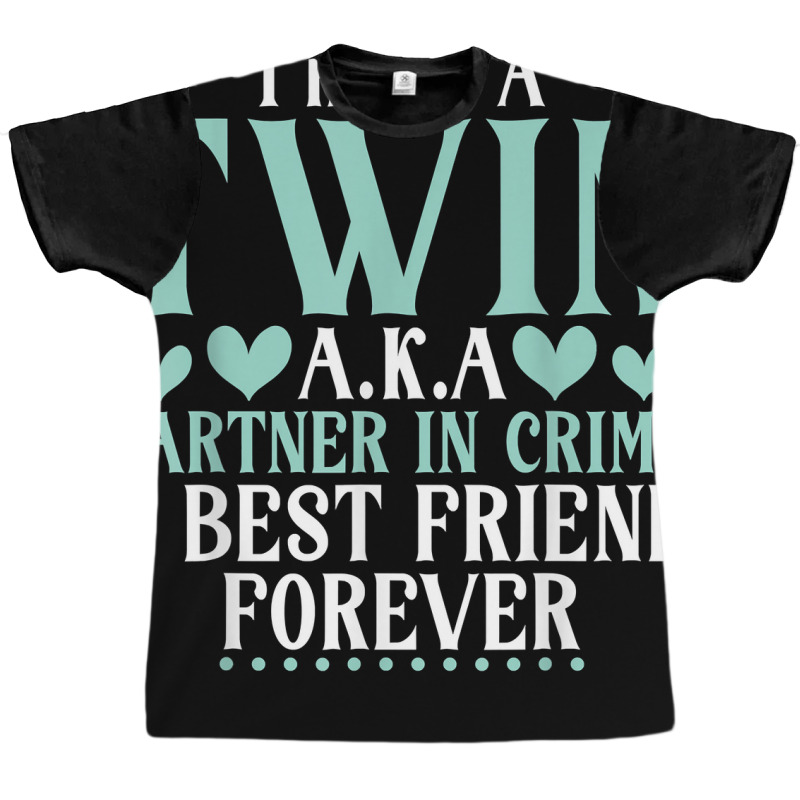 I Have A Twin Aka Partner In Crime And Best Friend Graphic T-shirt | Artistshot