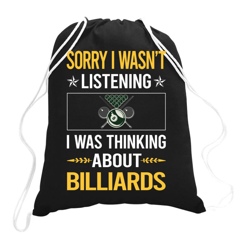 Sorry I Was Not Listening Billiards Drawstring Bags | Artistshot