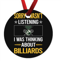 Sorry I Was Not Listening Billiards Ornament | Artistshot