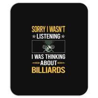 Sorry I Was Not Listening Billiards Mousepad | Artistshot