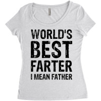 World's Best Farter, I Mean Father Shirt Graphic N Women's Triblend Scoop T-shirt | Artistshot