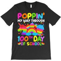 Poppin My Way Through 100th Day Of School Pop It B T-shirt | Artistshot