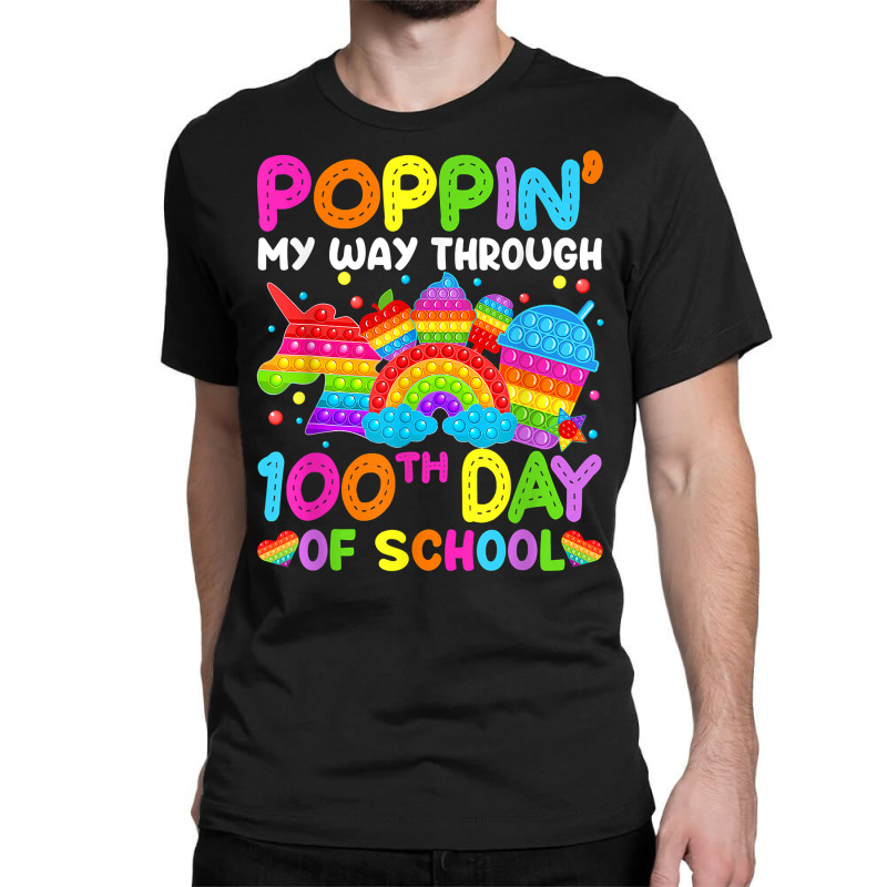 Poppin My Way Through 100th Day Of School Pop It B Classic T-shirt | Artistshot