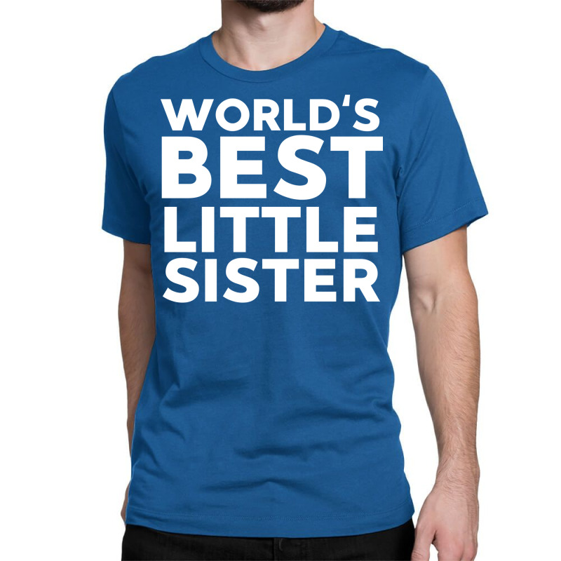 Worlds Best Little Sister Little Sister Nature Classic T-shirt | Artistshot