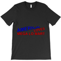 Hot Trend America Loves Mega Lo Mart T-shirt | Artistshot