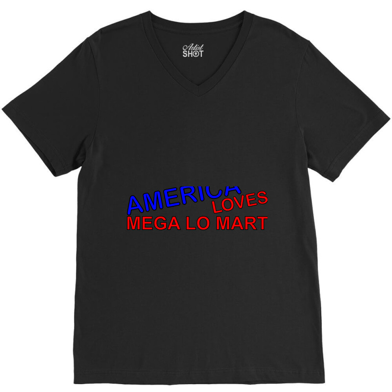 Hot Trend America Loves Mega Lo Mart V-neck Tee | Artistshot